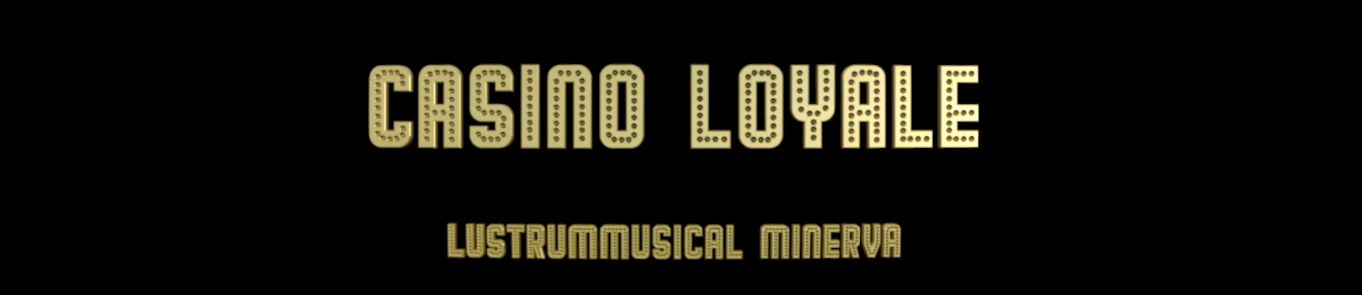 Lustrummusical 'Casino Loyale'